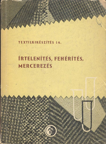 Rusznk Istvn Dr. - rtelents, fehrts, mercerezs (Textilkszts 14.)