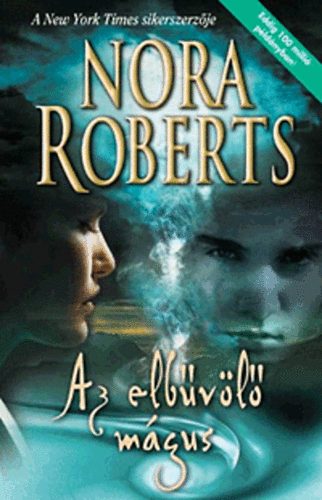 Nora Roberts - Az elbűvölő mágus