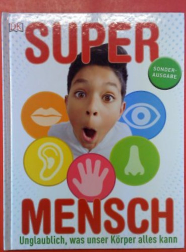 Super Mensch... Unglaublich, was unser K�rper alles kann