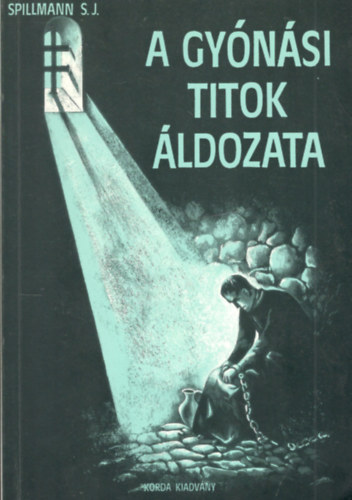 Spillmann S.J. - A gynsi titok ldozata