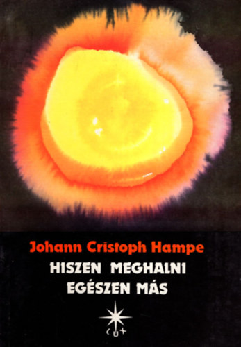 Johann Crristoph Hampe - Hiszen meghalni egszen ms