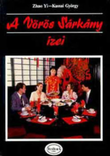 Terebess Gábor Zhao Yi-Kassai György - A vörös sárkány ízei