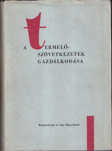 Horvth Lajos szerk. - A termelszvetkezetek gazdlkodsa