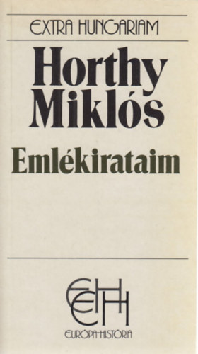 Horthy Mikls - Emlkirataim (Extra Hungariam)