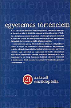 Bartha Jnos - Egyetemes trtnelem - 21. szzadi enciklopdia