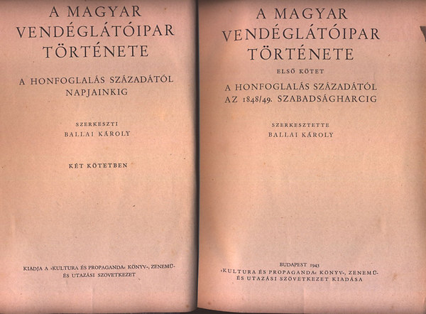 Ballai Kroly  (szerk.) - A magyar vendgltipar trtnete I. (Unicus, I. kiads)