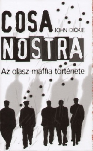 John Dickie - Cosa Nostra
