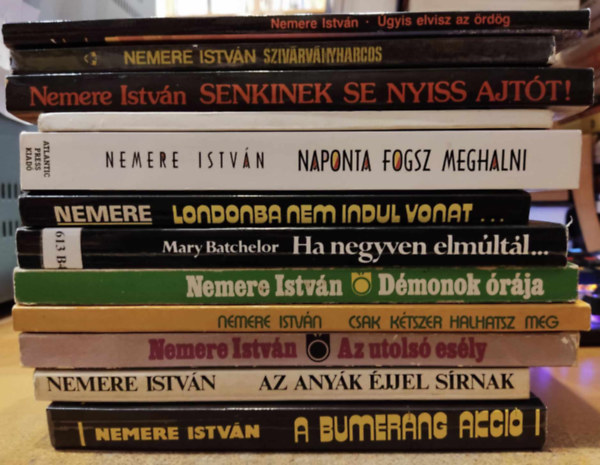 Nemere Istvn - 12 db Nemere Istvn: A Bumerng akci; Az Anyk jjel srnak; Az utols esly; Csak ktszer halhatsz meg; Dmonok rja; Ha negyven elmltl...; Londonba nem indul vonat...; Naponta fogsz meghalni; Srknysimogatk; Senkinek se nyiss