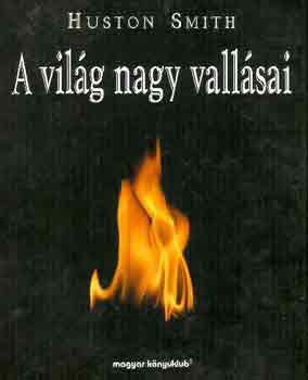 Huston Smith - A vilg nagy vallsai