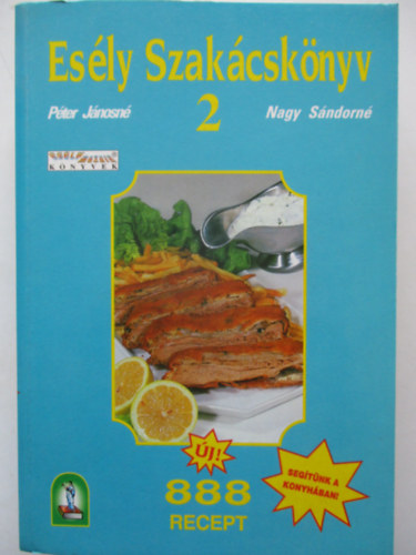 Pter Jnosn - Nagy Sndorn - Esly Szakcsknyv 2. 888 RECEPT - Esly Mozaik Knyvek