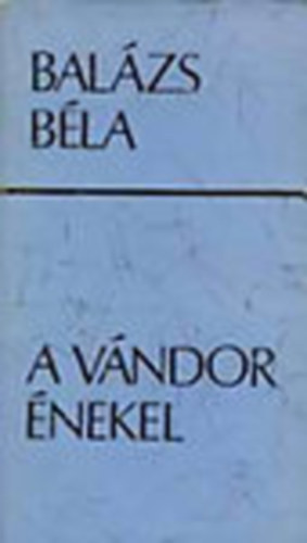 Bal�zs B�la - A v�ndor �nekel
