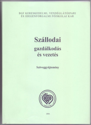 Szerkesztette: dr. Tth Zoltn PhD - Fehr Tamsn - Szllodai gazdlkods s vezets - Szveggyjtemny