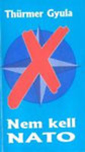 Th�rmer Gyula - Nem kell NATO (dedik�lt)