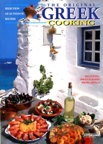 Alexandros Valavanis - The Original Greek Cooking (Including photographs from Greece)