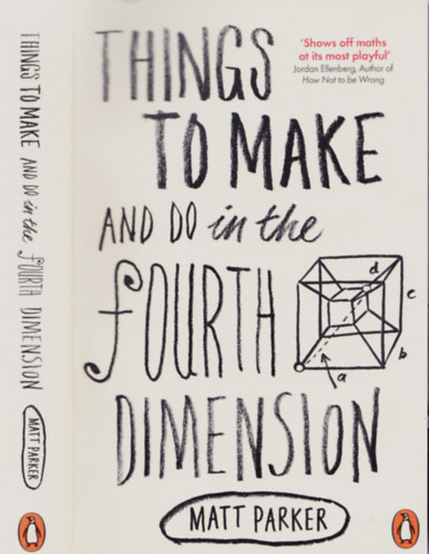 Matt Parker - Things to Make and Do in the Fourth Dimension