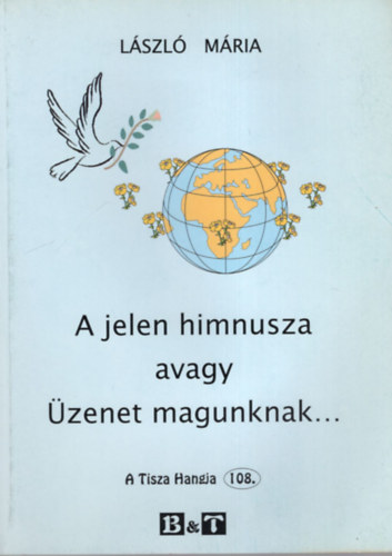 Dr. Lszl Mria - A jelen himnusza, avagy zenet magunknak...