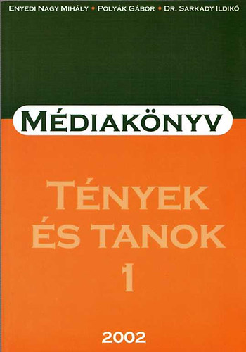 Enyedi-Farkas-Molnr-Soltszky - Magyarorszg mdiaknyve 2001-2001: Tnyek s tanok 1-2.