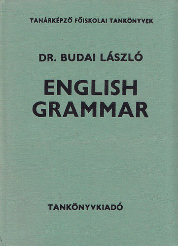 Dr. Budai Lszl - English Grammar - Theory and Practice