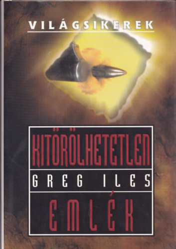 Greg Iles - Kitrlhetetlen emlk (Vilgsikerek)