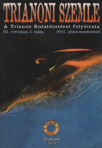 Szidiropulosz Archim�desz  (szerk.) - Trianoni Szemle III. �vfolyam, 3. sz�m (2011. j�lius-szeptember)