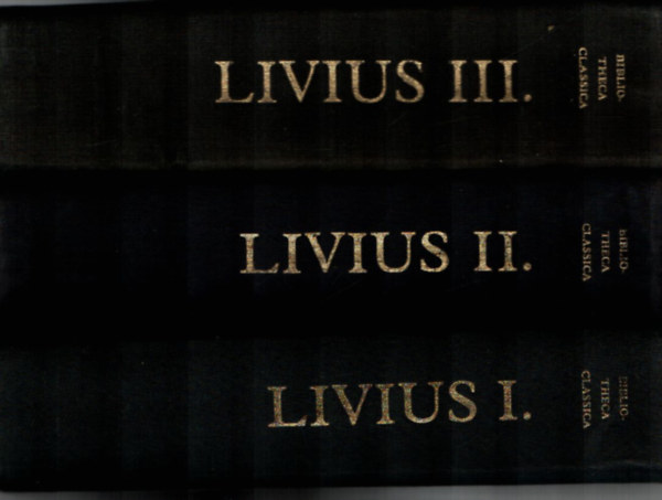 Livius - A rmai np trtnete a vros alaptstl I-III. (Bibliotheca Classica)