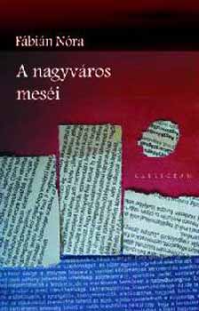 F�bi�n N�ra - A nagyv�ros mes�i