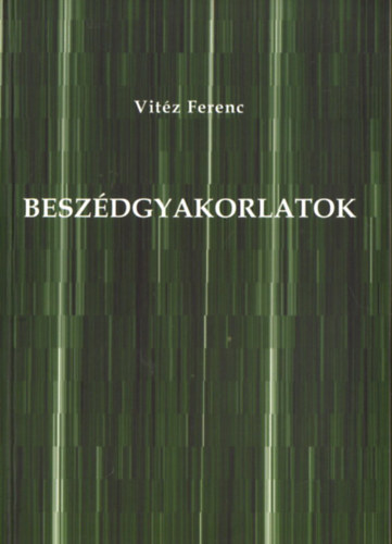 Vitz Ferenc - Beszdgyakorlatok