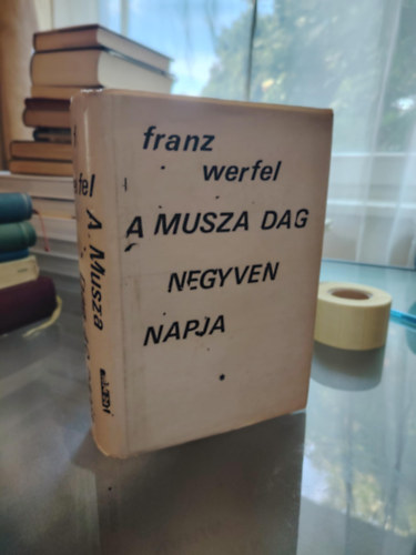 Franz Werfel - A Musza Dag negyven napja - Első kötet.