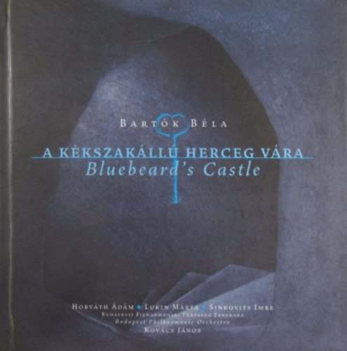 Bartk Bla - A Kkszakll herceg vra (Bluebeard's Castle) (Cd-vel)