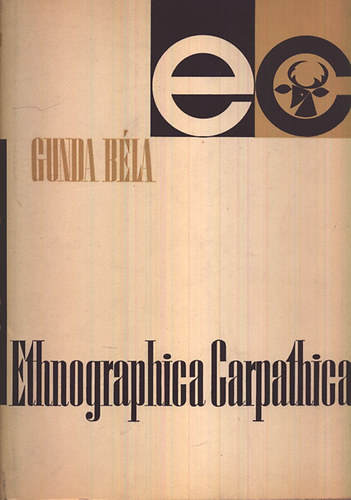 Gunda Béla - Ethnographica Carpathica