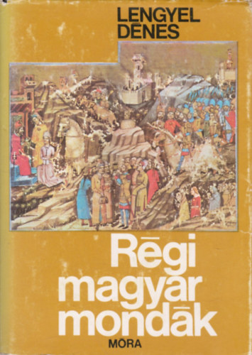 Lengyel Dénes - Régi magyar mondák