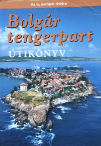 Sós Judit; Farkas Zoltán - Bolgár tengerpart - Az új európai riviéra