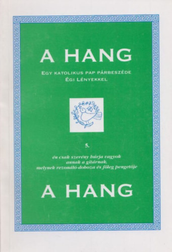 Dombi Ferenc - A hang - Egy katolikus pap p�rbesz�de �gi l�nyekkel 5.