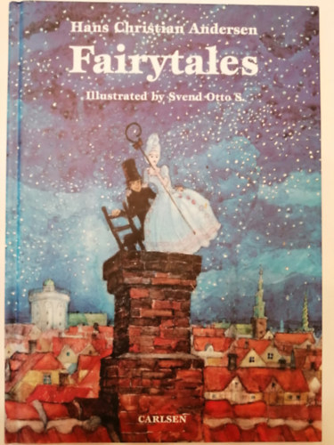 Hans Christian Andersen: Fairytales (Illustrated by Svend Otto S.)