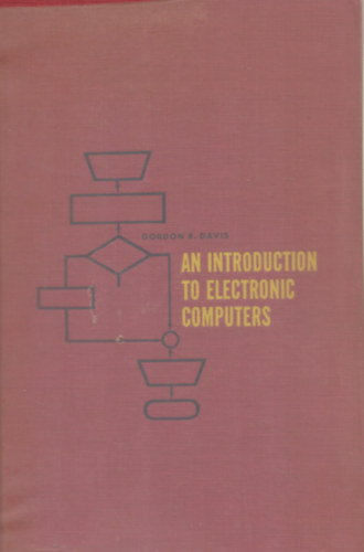 Gordon B. Davis - An Introduction to Electronic Computers
