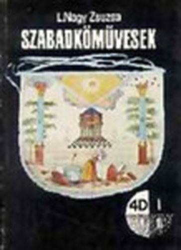 L. Nagy Zsuzsa - Szabadkmvesek (4D knyvek)