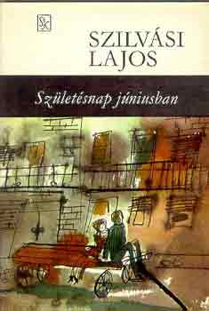 Szilvsi Lajos - Szletsnap jniusban