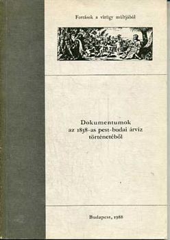 Kajn Imre  (szerk.) - Dokumentumok az 1838-as pest-budai rvz trtnetbl