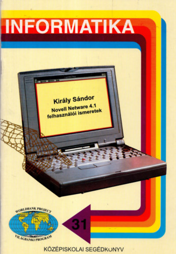 Kir�ly S�ndor - Novell Netware 4.1 felhaszn�l�i ismeretek