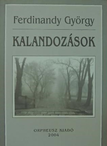 Ferdinandy Gyrgy - Kalandozsok