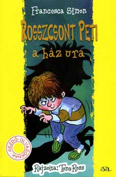 Francesca Simon - Rosszcsont Peti, a h�z ura