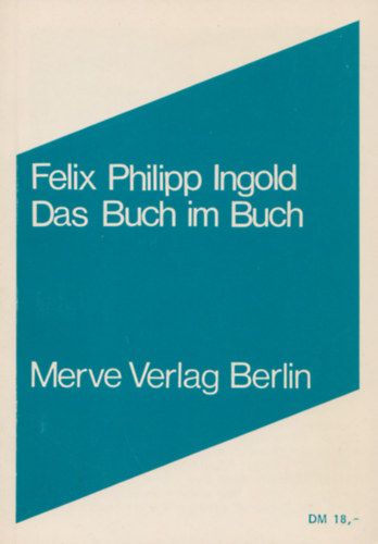 Felix Philipp Ingold - Das Buch im Buch
