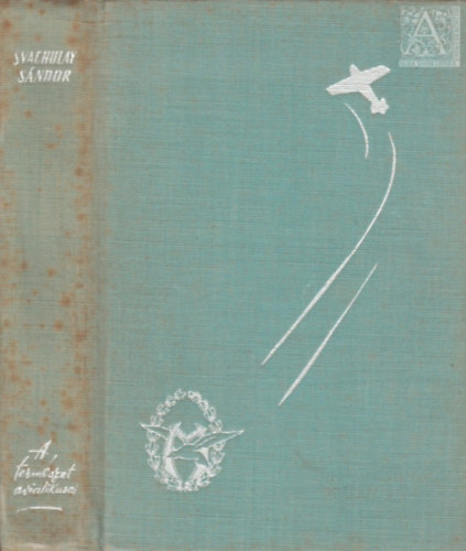 Svachulay Sndor - A termszet aviatikusai