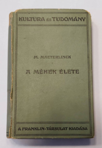 M. Maeterlinck - A méhek élete