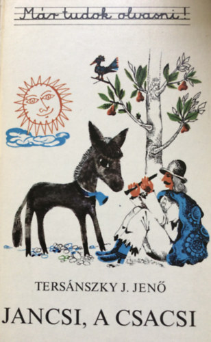 Ters�nszky J�zsi Jen� - Jancsi, a csacsi (m�r tudok olvasni)