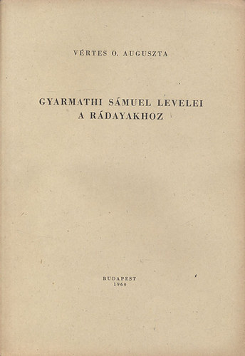 V�rtes O. Auguszta - Gyarmathi S�muel levelei a R�dayakhoz