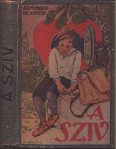Edmondo de Amicis - A sziv I-II. - Egy iskol�sfiu napl�ja (Egy k�tetben)