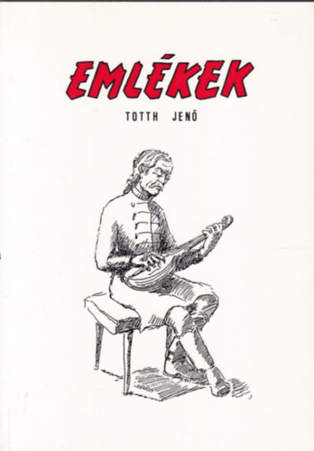 Totth Jen� - Eml�kek