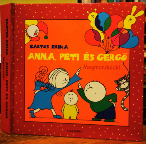 Bartos Erika - Anna, Peti �s Gerg� - Megmondalak!