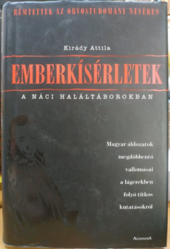 Kirdy Attila - Emberksrletek a nci halltborokban